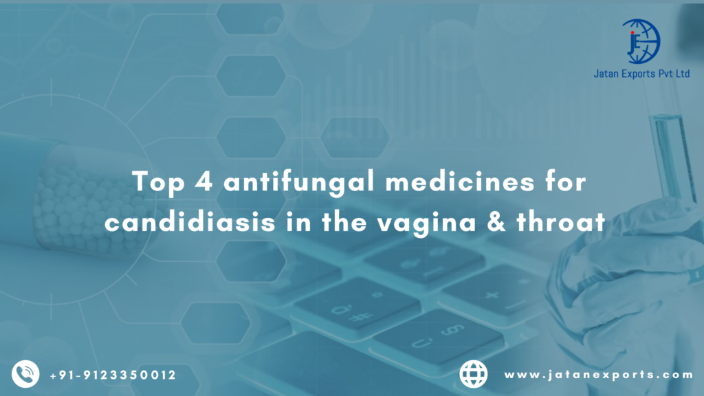 Top 4 Antifungal Medicines for Candidiasis in the Vagina & Throat